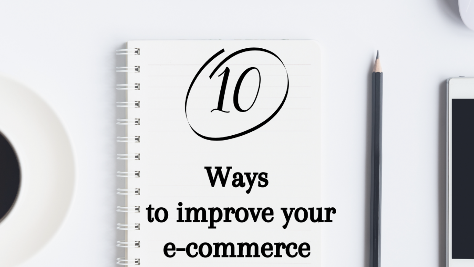 10 Ways to improve your e-commerce website
