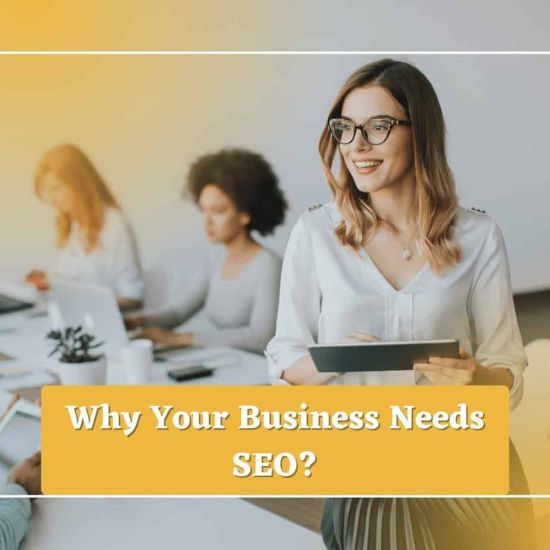 Why Your Business Needs SEO (1)